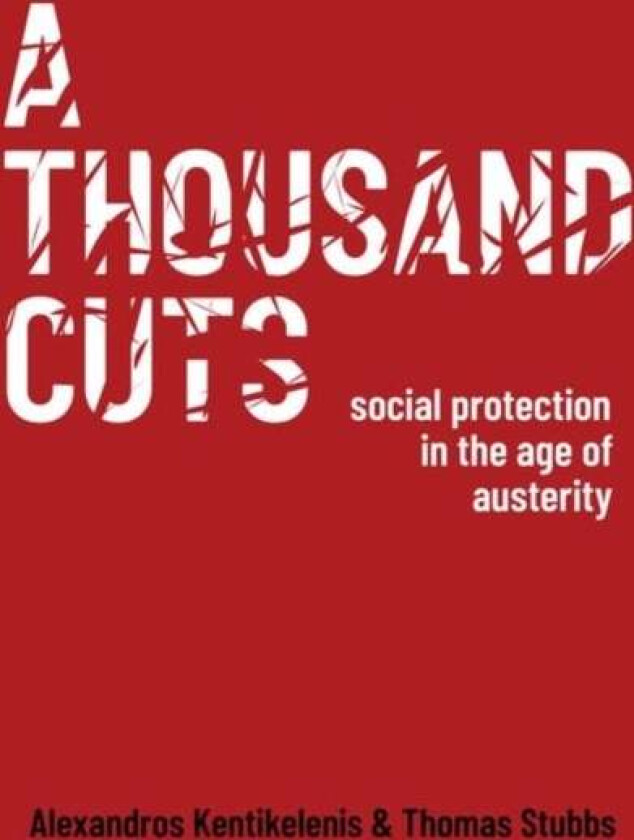 A Thousand Cuts av Alexandros (Associate Professor of Political Economy and Sociology Associate Professor of Political Economy and Sociology Bocconi U