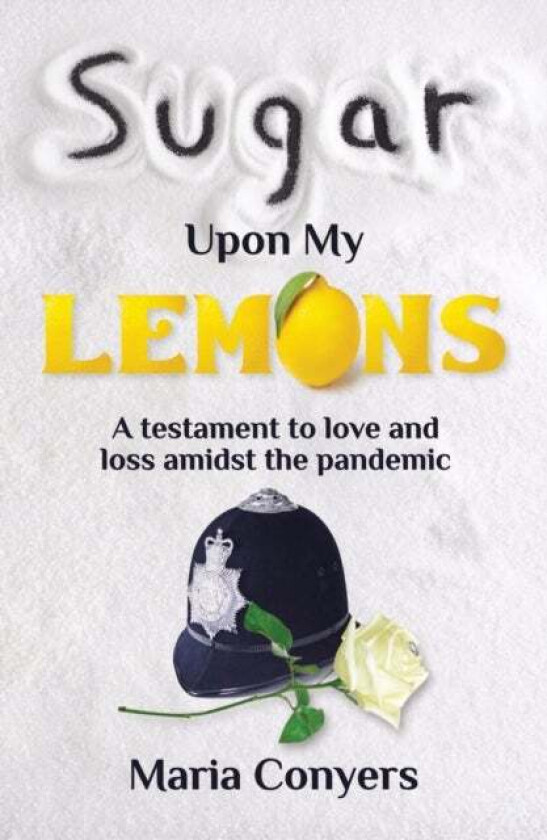 Sugar Upon My Lemons av Maria Conyers
