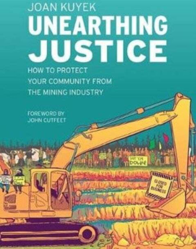 Unearthing Justice av Joan Kuyek