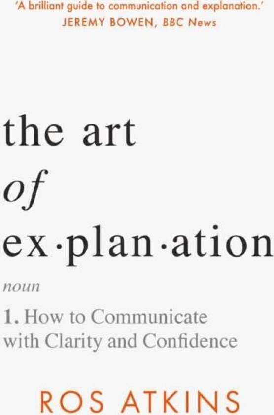The Art of Explanation av Ros Atkins