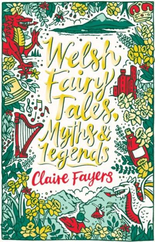 Welsh Fairy Tales, Myths and Legends av Claire Fayers