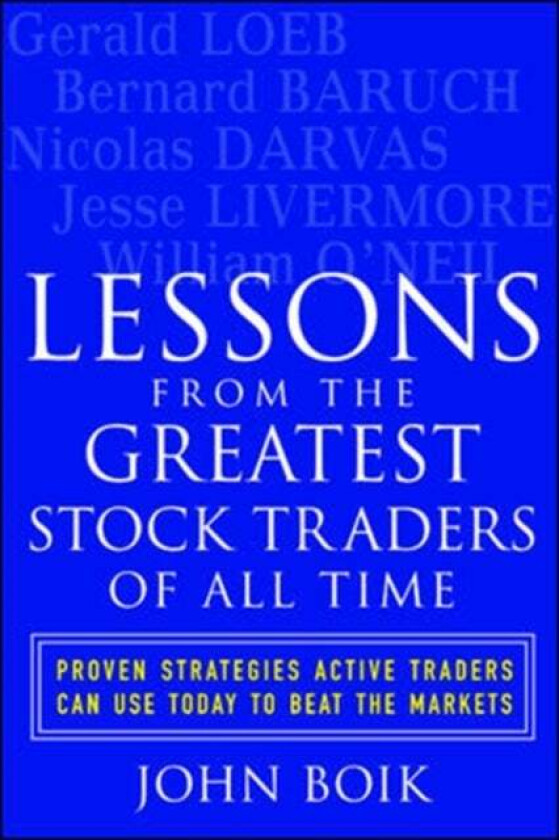 Lessons from the Greatest Stock Traders of All Time av John Boik