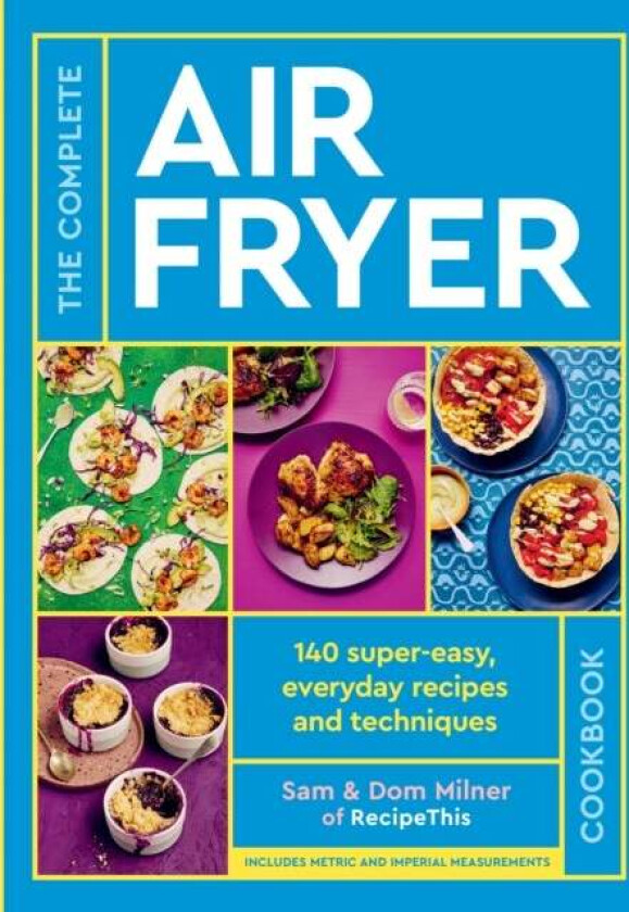 The Complete Air Fryer Cookbook av Sam Milner, Dom Milner