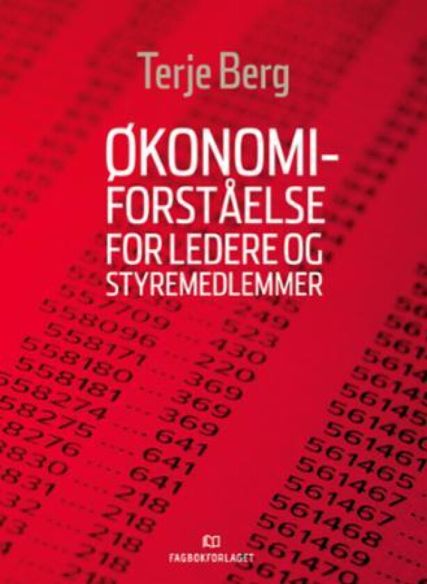 Økonomiforståelse for ledere og styremedlemmer av Terje Berg