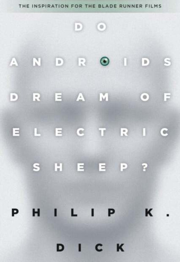 Do Androids Dream of Electric Sheep? av Philip K. Dick