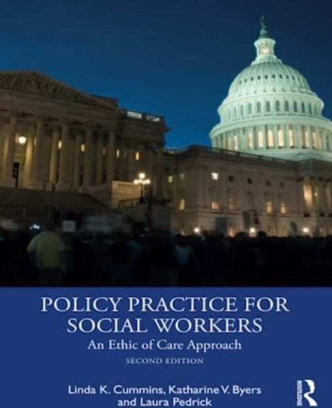 Policy Practice for Social Workers av Linda Cummins, Katharine V Byers, Laura (University of Wisconsin Milwaukee) Pedrick