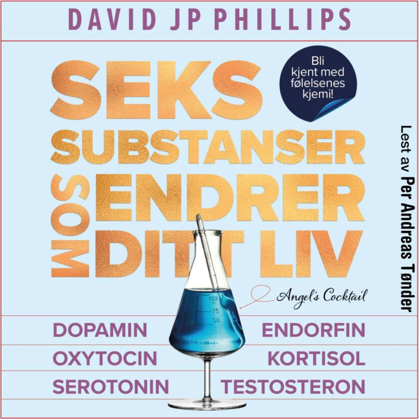 Seks substanser som endrer ditt liv av David JP Phillips