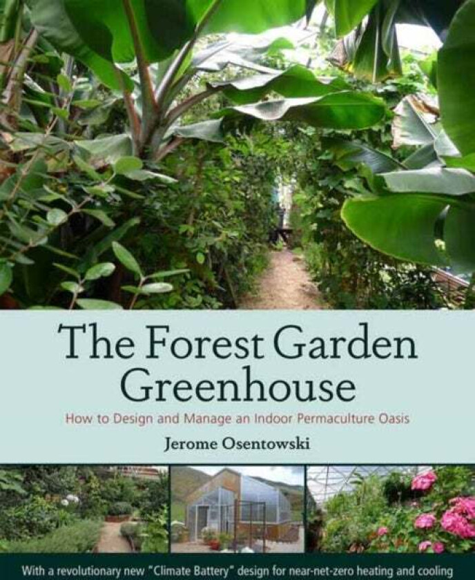 The Forest Garden Greenhouse av Jerome Osentowski