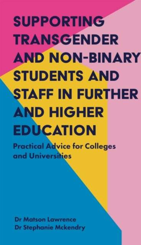 Supporting Transgender and Non-Binary Students and Staff in Further and Higher Education av Matson Lawrence, Stephanie Mckendry