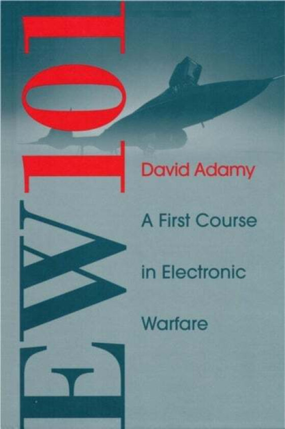 EW 101: A First Course in Electronic Warfare av David Adamy