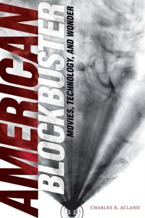 American Blockbuster av Charles R. Acland