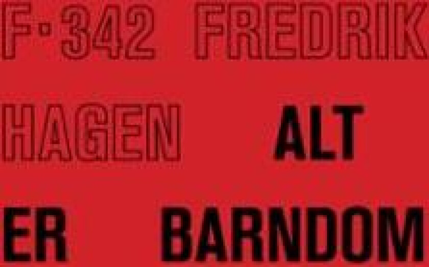 Alt er barndom av Fredrik Hagen