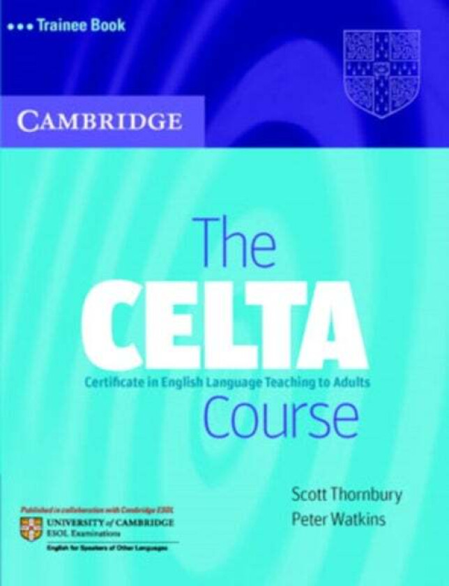 The CELTA Course Trainee Book av Scott (Associate Professor MATESOL) Thornbury, Peter Watkins