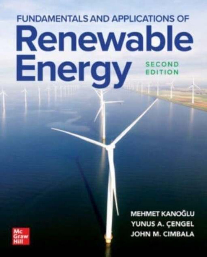 Fundamentals and Applications of Renewable Energy, Second Edition av Mehmet Kanoglu, Yunus Cengel, John Cimbala