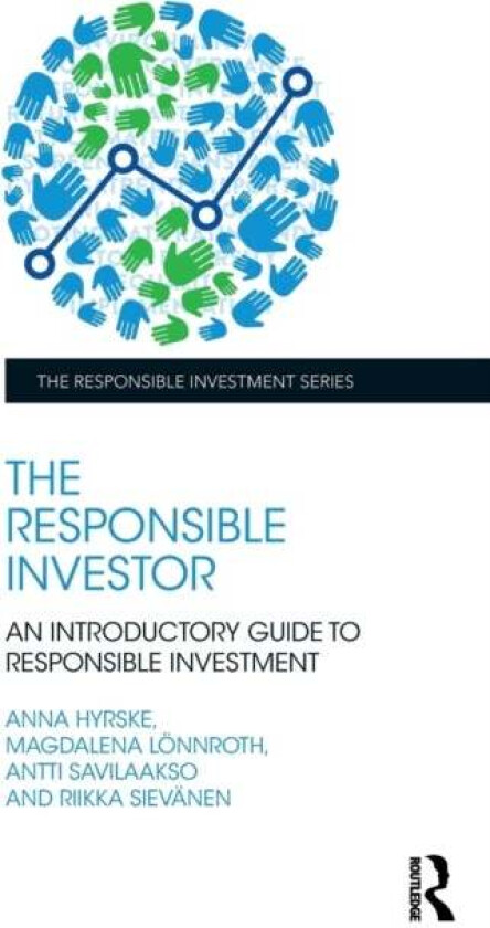 The Responsible Investor av Anna Hyrske, Antti Savilaakso, Magdalena Loennroth, Riikka Sievanen