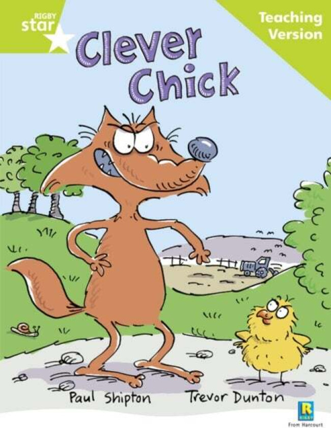 Rigby Star Guided Reading Green Level: The Clever Chick Teaching Version