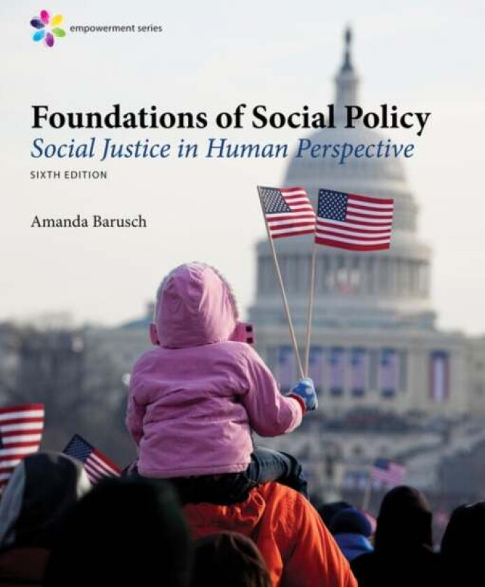 Empowerment Series: Foundations of Social Policy av Amanda (University of Utah and University of Otago) Barusch