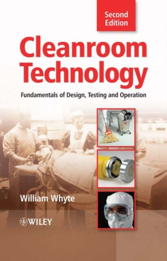 Cleanroom Technology av William (University of Glasgow) Whyte