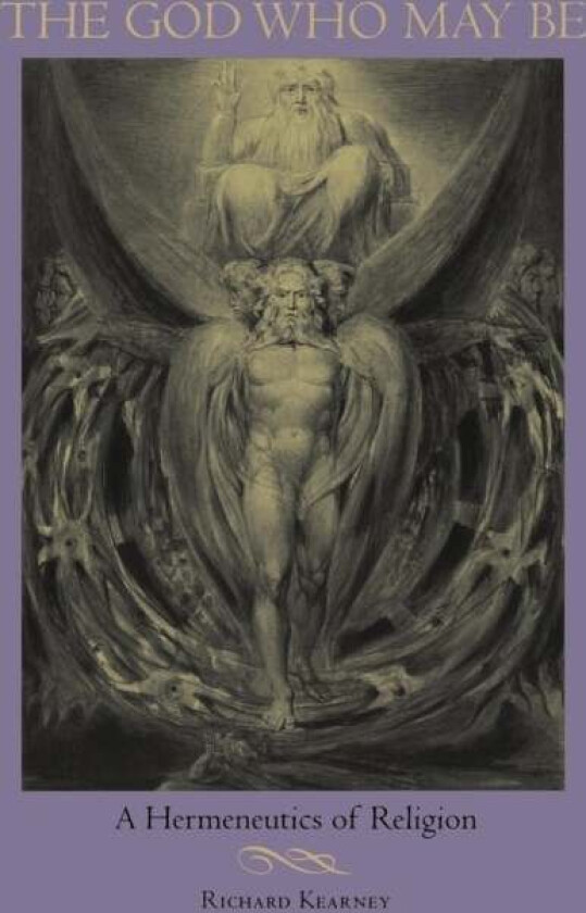 The God Who May Be av Richard Kearney