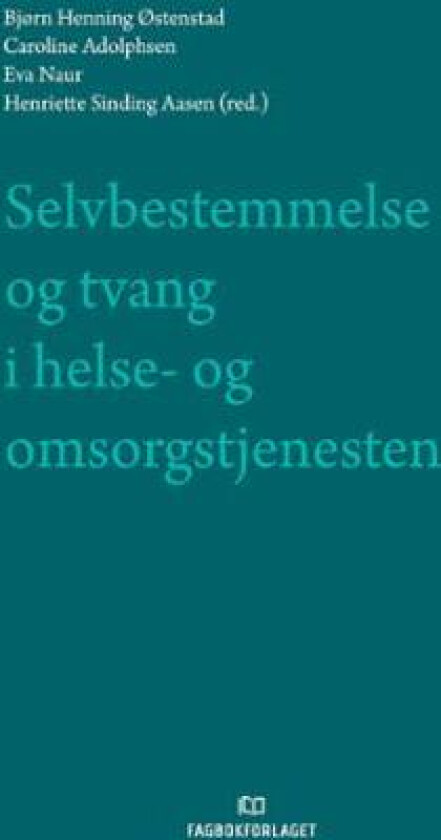Selvbestemmelse og tvang i helse- og omsorgstjenesten