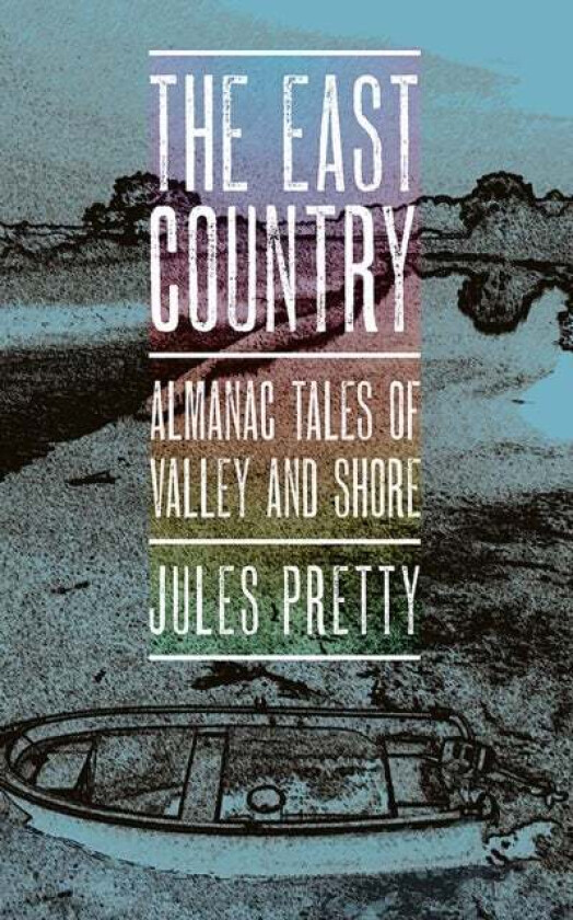 The East Country av Jules Pretty