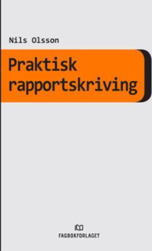 Praktisk rapportskriving av Nils Olsson