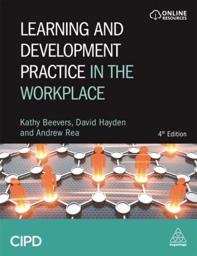 Learning and Development Practice in the Workplace av Kathy Beevers, Andrew Rea, David Hayden