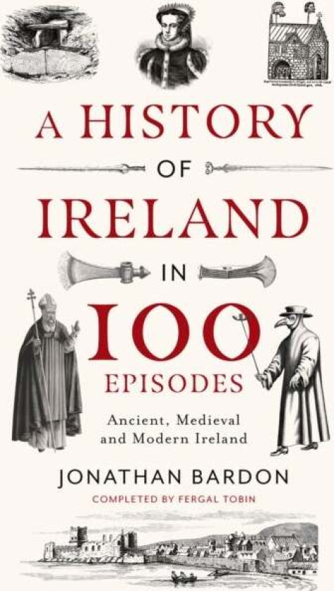 A History of Ireland in 100 Episodes av Jonathan Bardon