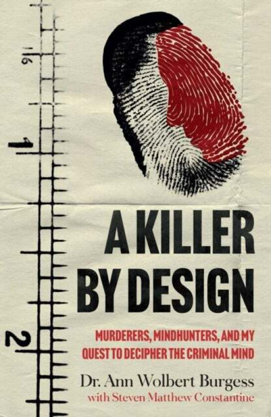 A Killer By Design av Ann Wolbert Burgess, Steven Matthew Constantine