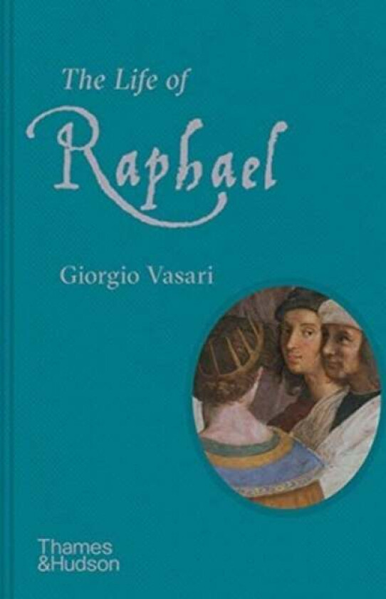 The Life of Raphael av Giorgio Vasari