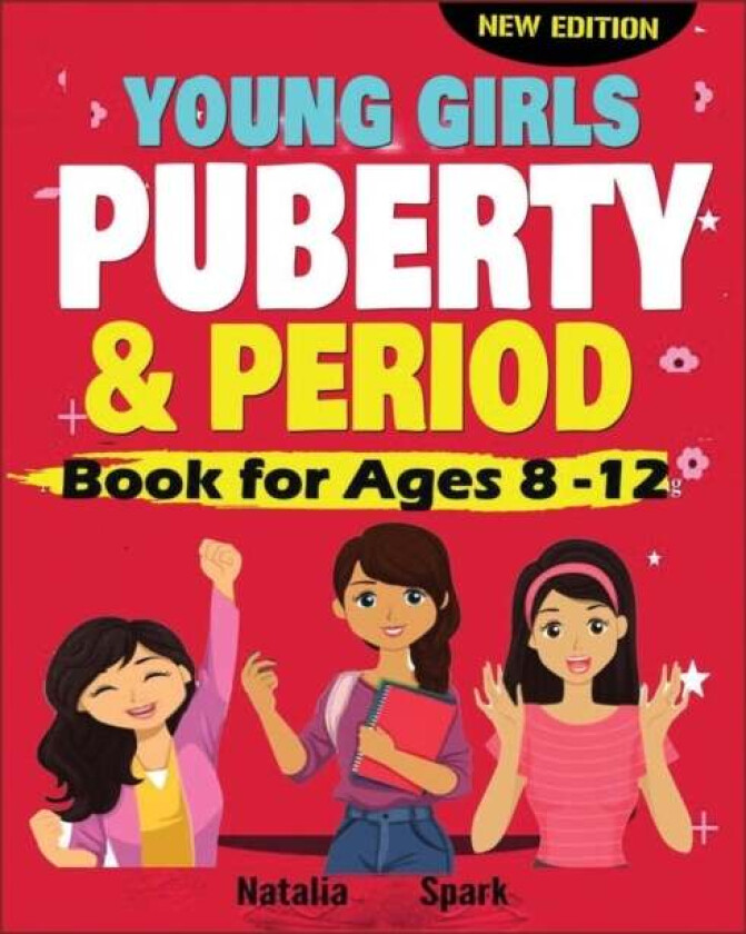 Young Girls Puberty and Period Book for Ages 8-12 years New Edition av Natalia Spark