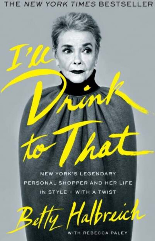 I'll Drink to That av Betty Halbreich