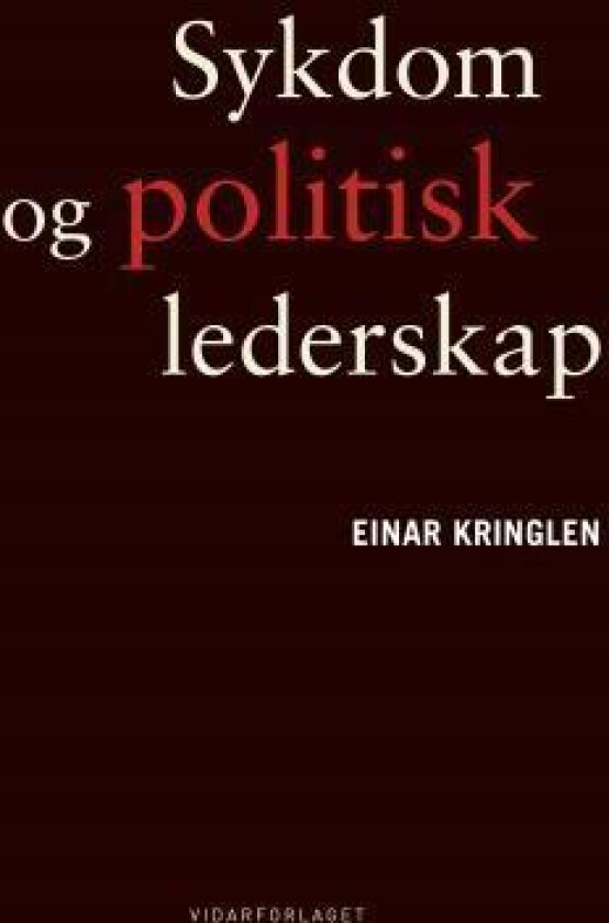 Sykdom og politisk lederskapz av Einar Kringlen