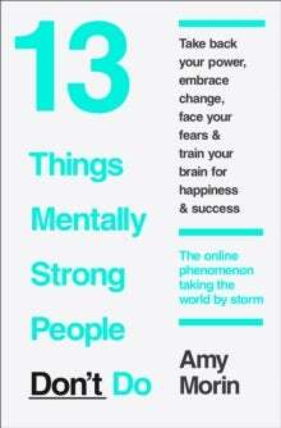 13 Things Mentally Strong People Don't Do av Amy Morin