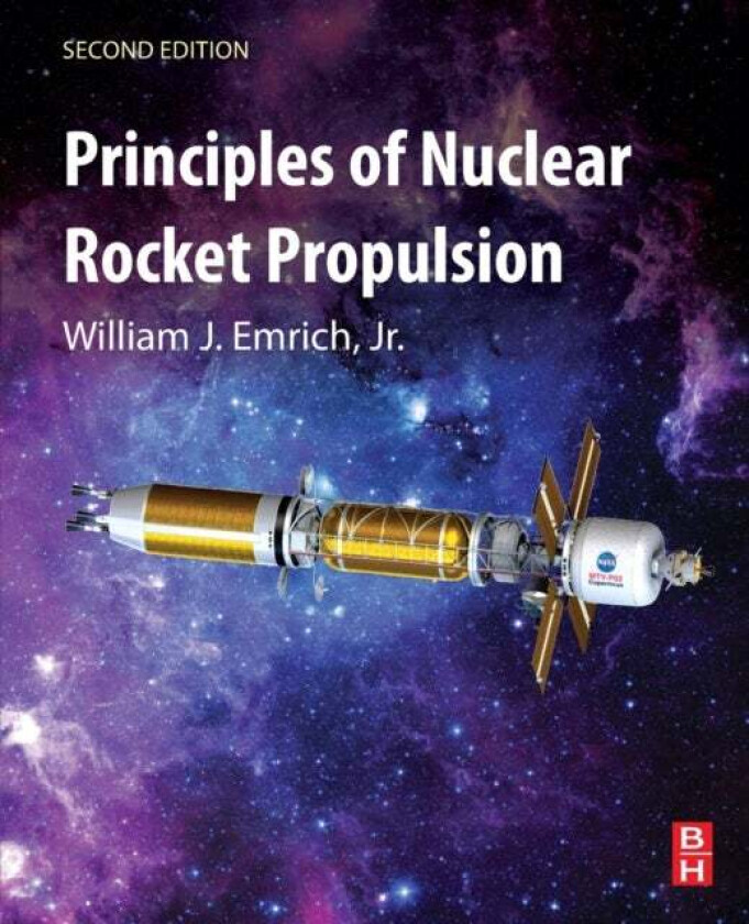 Principles of Nuclear Rocket Propulsion av William J. Emrich Jr.