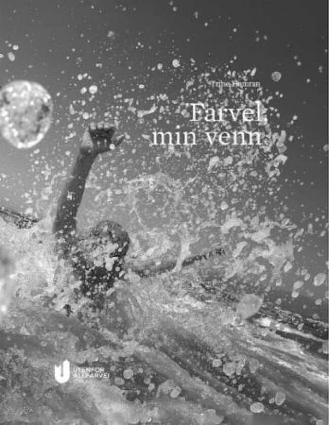 Farvel, min venn av Trine Hamran