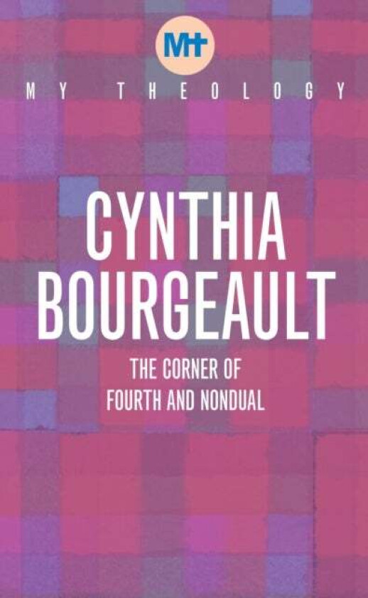 My Theology av Cynthia Bourgeault