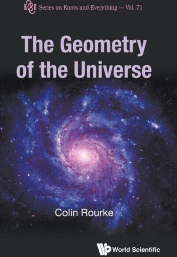 Geometry Of The Universe, The av Colin (Univ Of Warwick Uk) Rourke