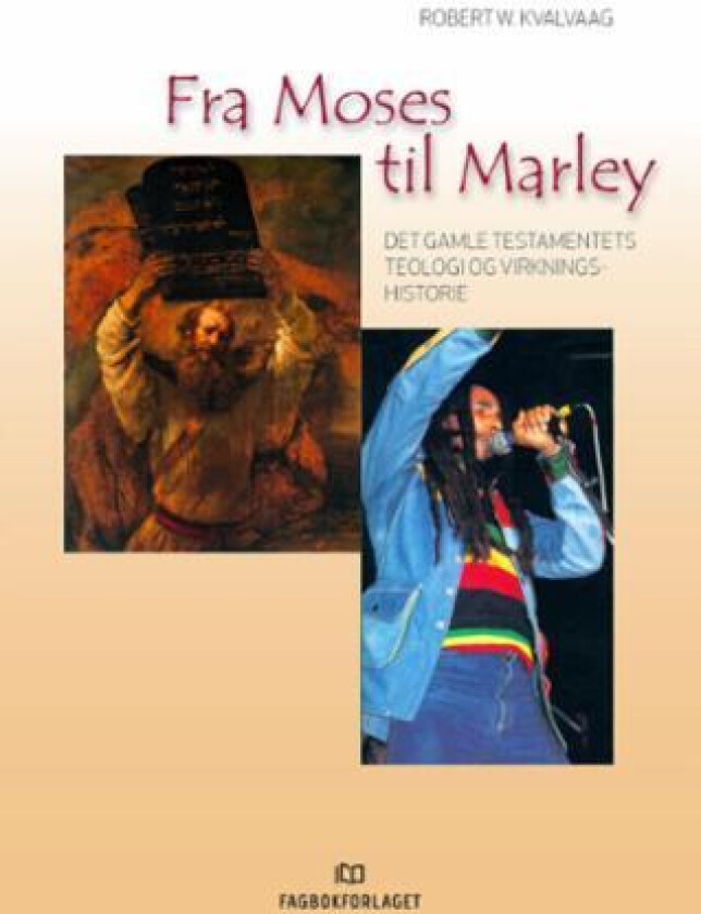 Fra Moses til Marley av Robert W. Kvalvaag