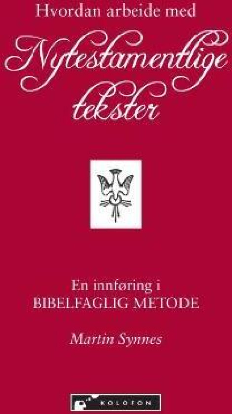 Hvordan arbeide med nytestamentlige tekster av Martin Synnes