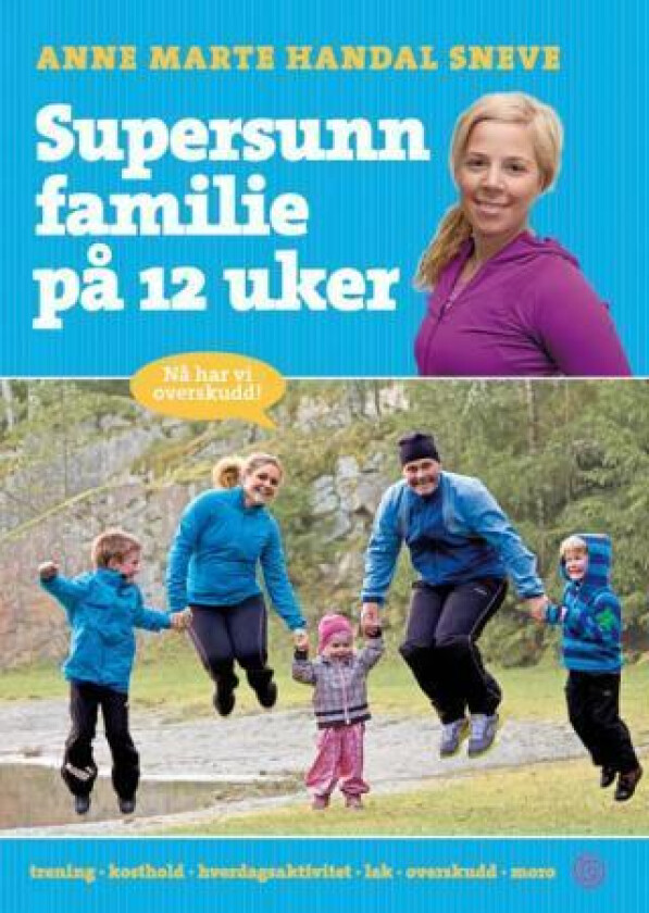 Supersunn familie på 12 uker av Anne Marte Handal Sneve