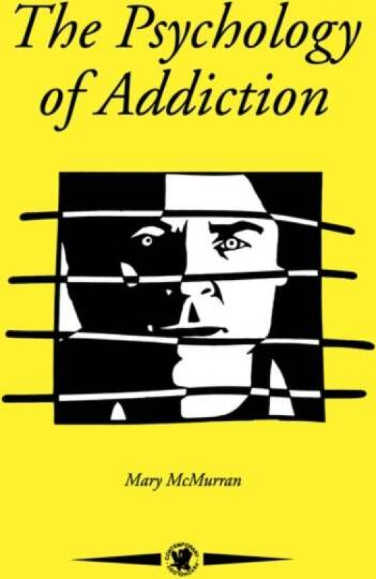 The Psychology Of Addiction av Mary McMurran