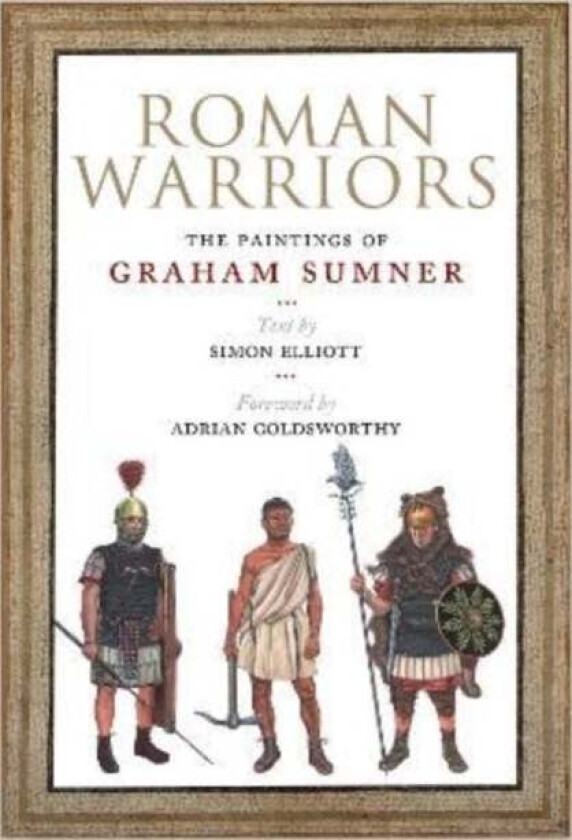 Roman Warriors av Graham Sumner, Simon Elliott, Adrian Golsworthy