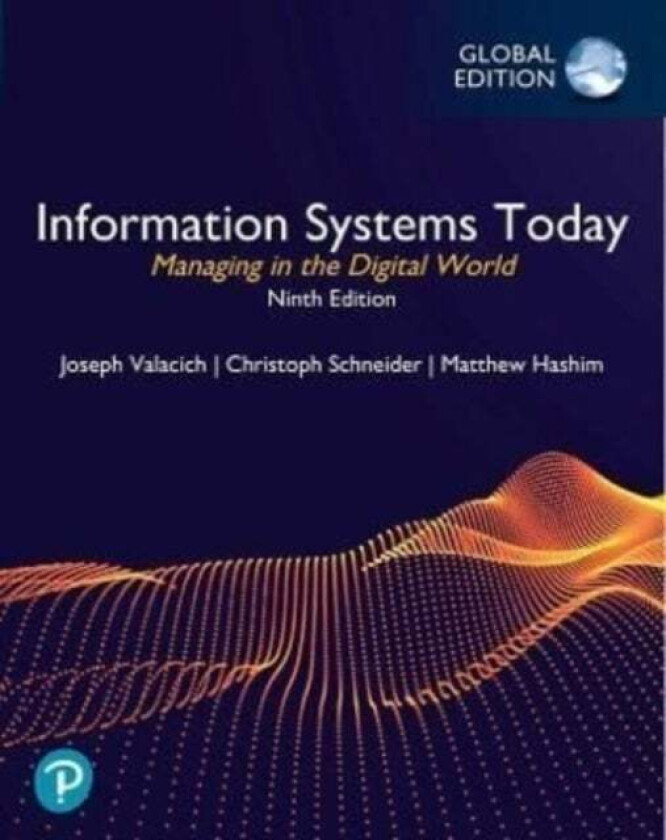 Information Systems Today: Managing in the Digital World, Global Edition av Joseph Valacich, Christoph Schneider
