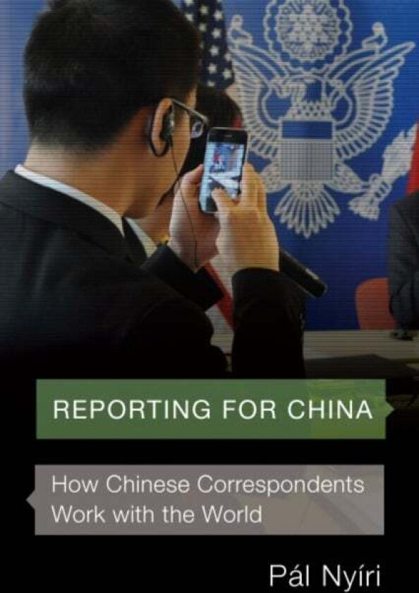 Reporting for China av Pal Nyiri
