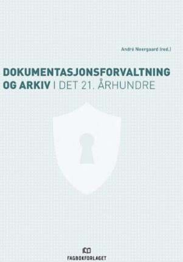 Dokumentasjonsforvaltning og arkiv i det 21. århundre