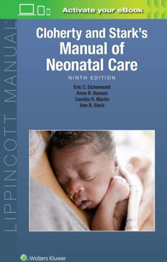 Cloherty and Stark's Manual of Neonatal Care av Anne R. Hansen, Dr. Ann R. Stark, Dr. Eric C Eichenwald, Camilia R. Martin