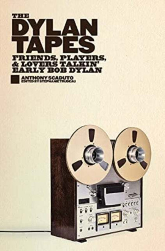 The Dylan Tapes av Anthony Scaduto