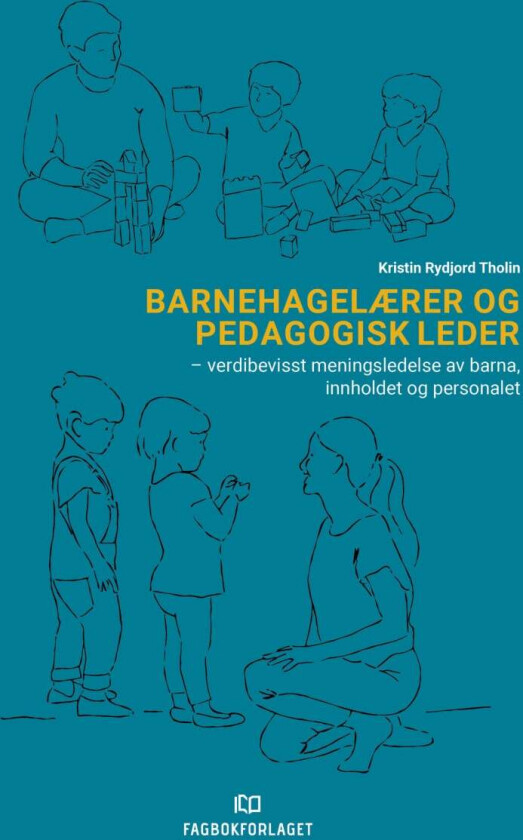 Barnehagelærer og pedagogisk leder av Kristin Rydjord Tholin