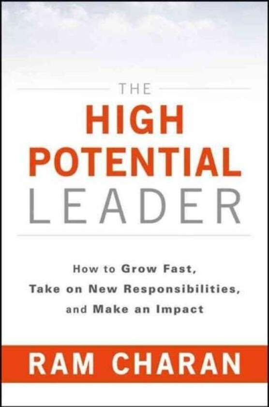 The High-Potential Leader av Ram (Formerly Harvard Business School and the Kellogg School of Business at Northwestern University) Charan